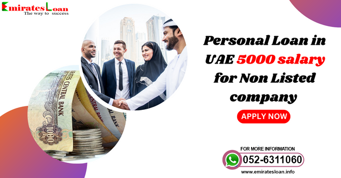 Personal Loan in UAE 5000 salary for Non Listed company - emirates loan