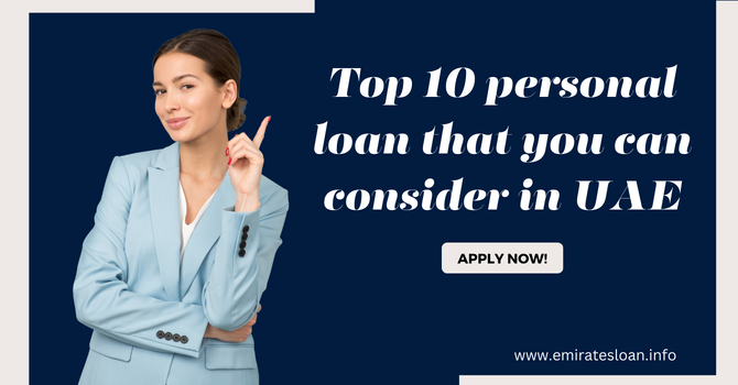 Top 10 Personal Loan That You Can Consider in UAE